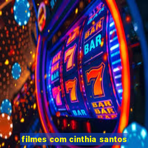 filmes com cinthia santos